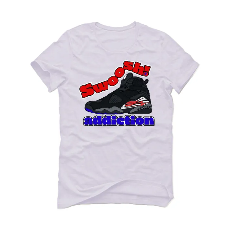 Air Jordan 8 “Playoffs” | illcurrency White T-Shirt (SHOOSH IM ADDICTED)