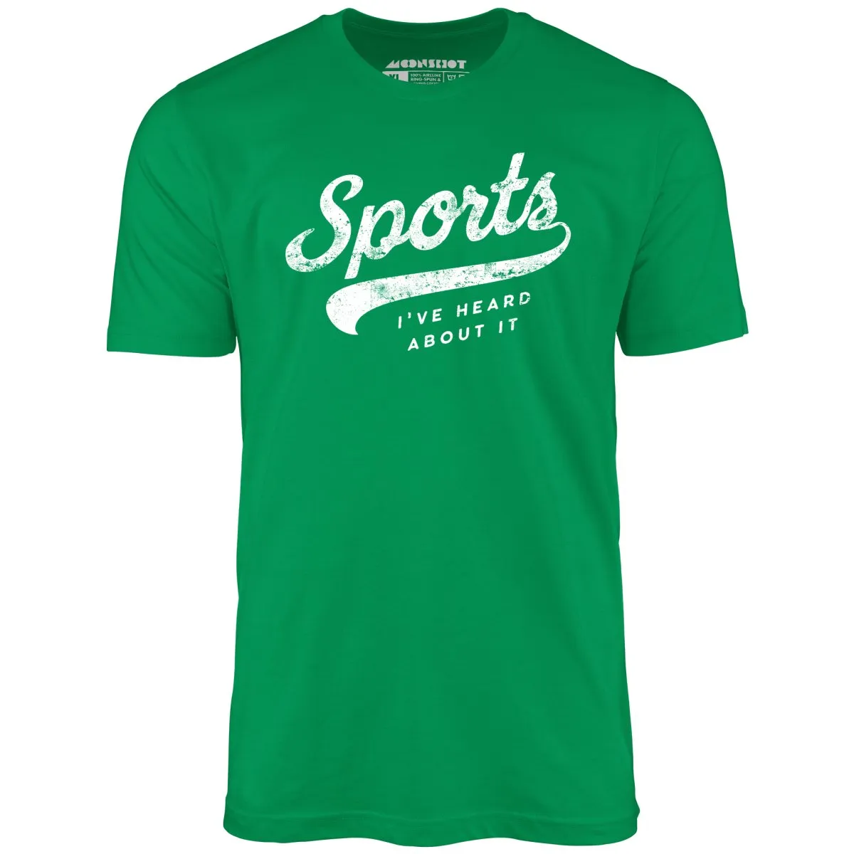 Sports - I've Heard About It - Unisex T-Shirt