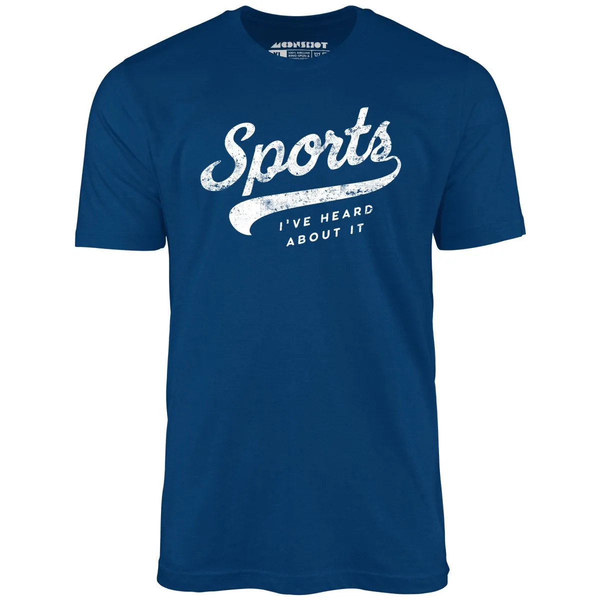 Sports - I've Heard About It - Unisex T-Shirt